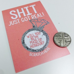 ''Sh*t Just Got Real'' Mini Bridesmaid / Maid of Honour Scratch Card